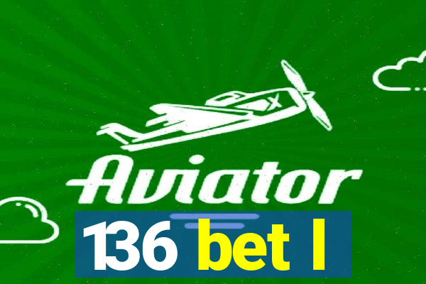 136 bet l